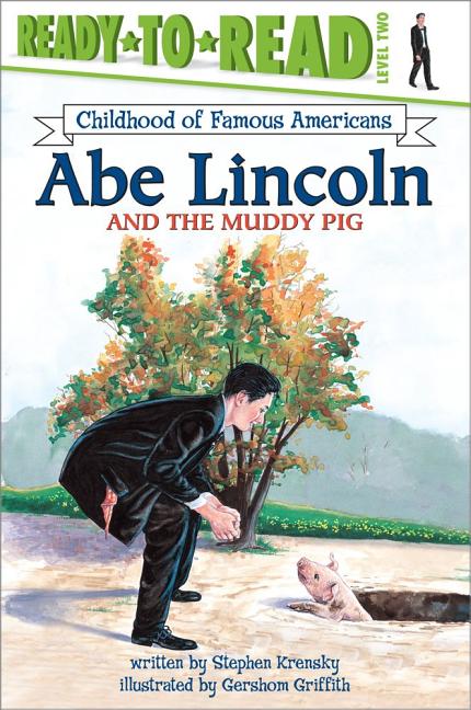 Abe Lincoln and the Muddy Pig