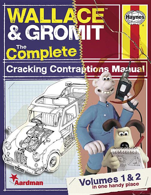 Wallace & Gromit: The Complete Cracking Contraptions Manual