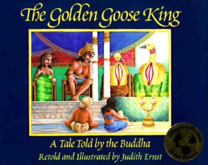 The Golden Goose King: A Tale Told by the Buddha