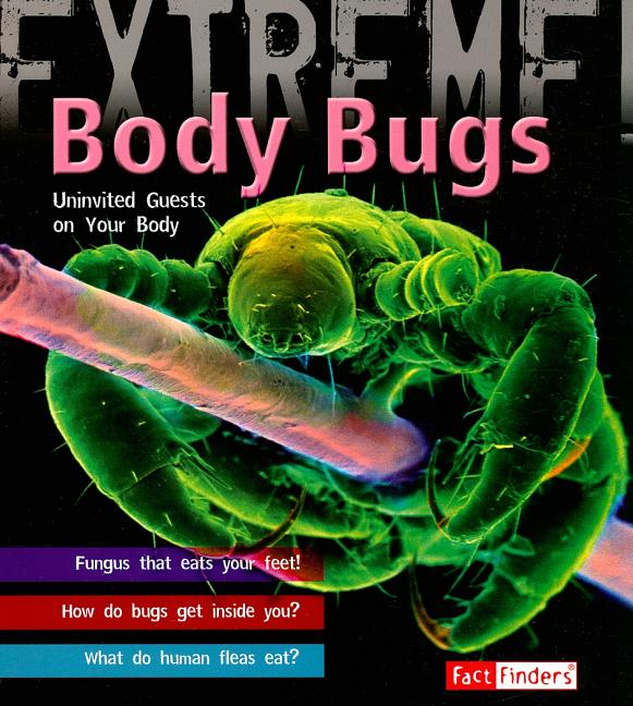 Body Bugs: Uninvited Guests on Your Body