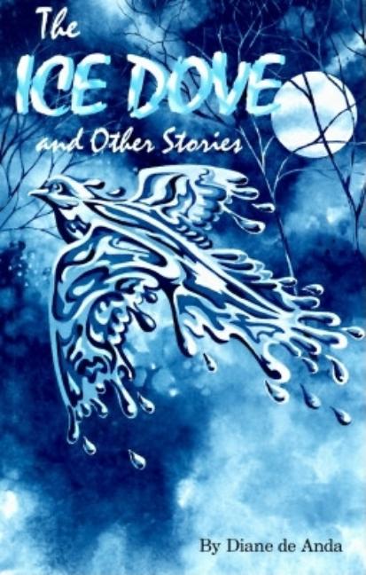 Ice Dove and Other Stories