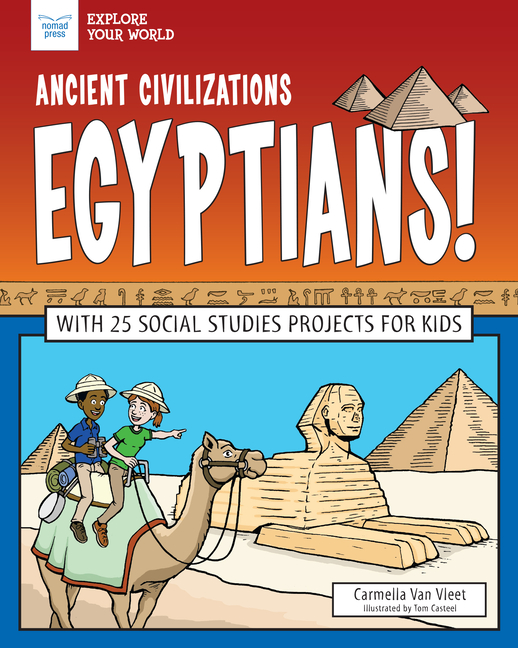 Ancient Civilizations: Egyptians!