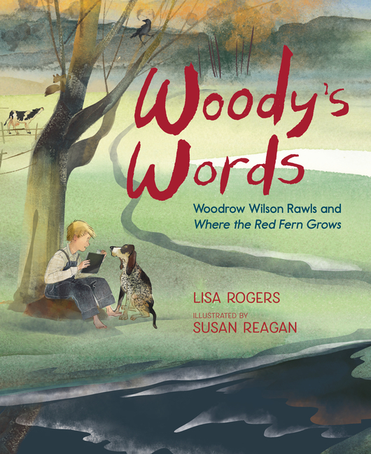 Woody's Words: Woodrow Wilson Rawls and Where the Red Fern Grows