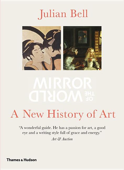 Mirror of the World: A New History of Art