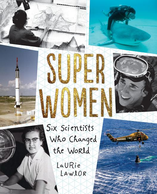 Super Women: Six Scientists Who Changed the World