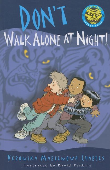 Don't Walk Alone at Night!