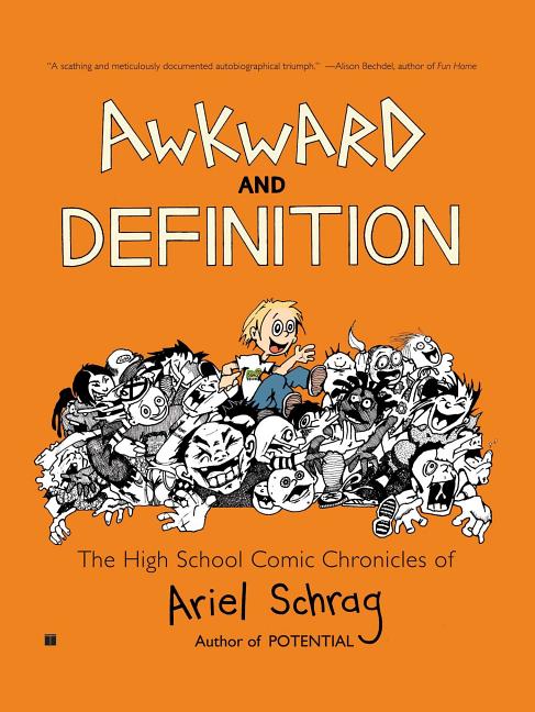 Awkward and Definition: The High School Comic Chronicles of Ariel Schrag