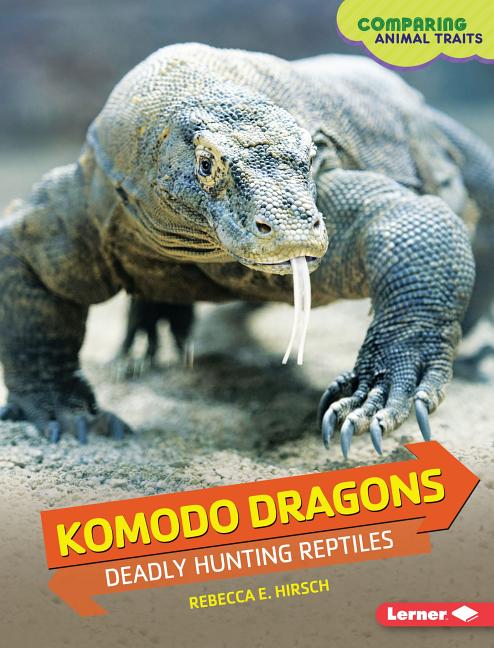 Komodo Dragons: Deadly Hunting Reptiles