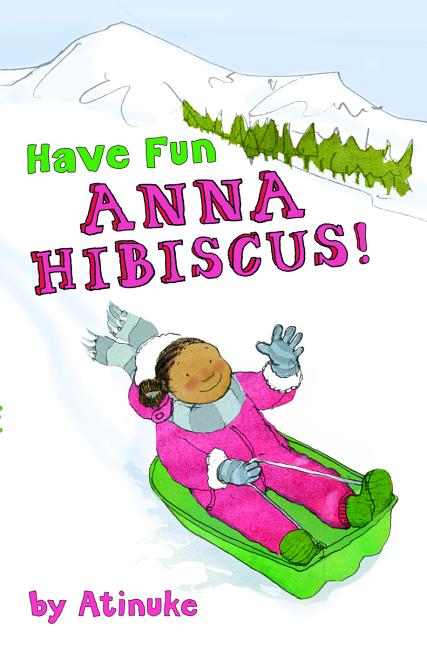 Have Fun, Anna Hibiscus!