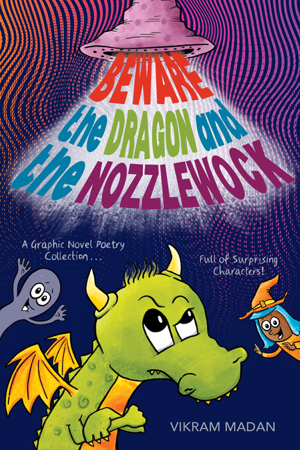 Beware the Dragon and the Nozzlewock: A Graphic Novel Poetry Collection Full of Surprising Characters!