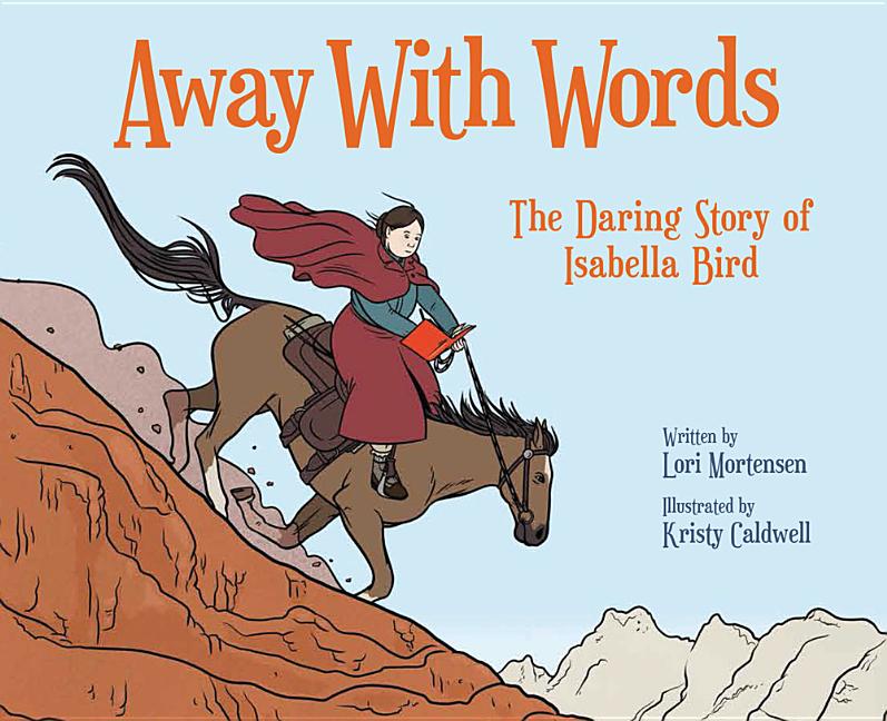 Away with Words: The Daring Story of Isabella Bird