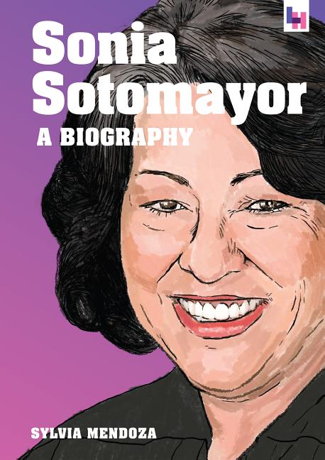 Sonia Sotomayor: A Biography