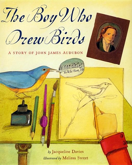 The Boy Who Drew Birds: A Story of John James Audubon