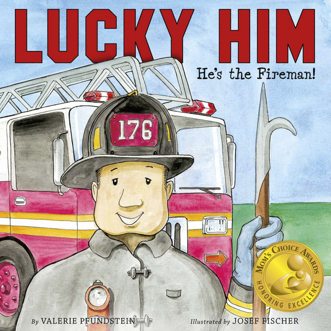 Lucky Him: He’s the Fireman