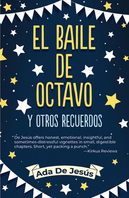 El Baile de Octavo Y Otros Recuerdos / The Eighth Grade Dance and Other Memories