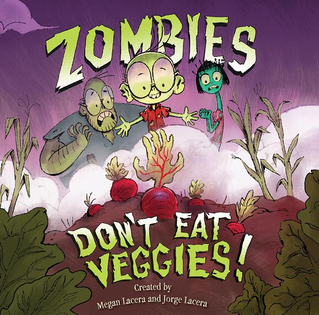 Zombies Don't Eat Veggies!