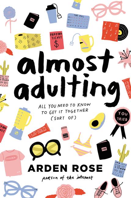 Almost Adulting: All You Need to Know to Get It Together (Sort Of)