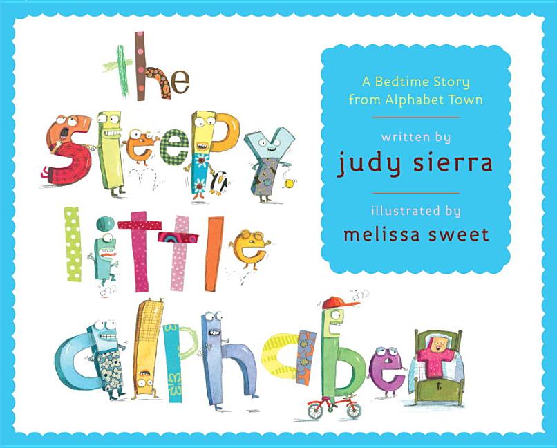 The Sleepy Little Alphabet: A Bedtime Story from Alphabet Town