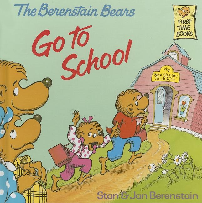 The Berenstain Bears Go to School