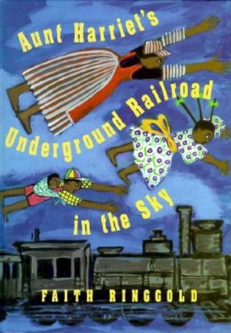 Aunt Harriet's Underground Railroad in the Sky