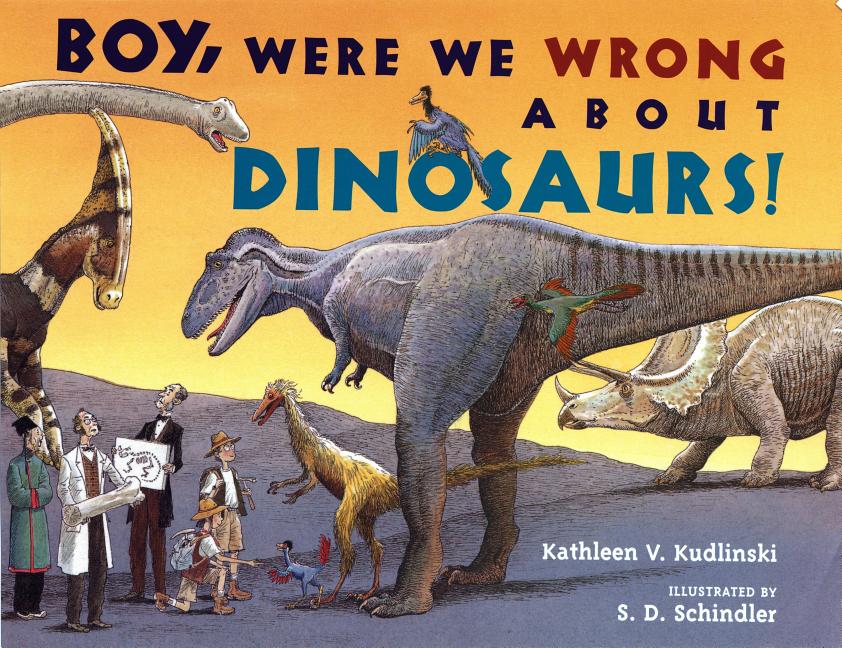 Boy, Were We Wrong about Dinosaurs!