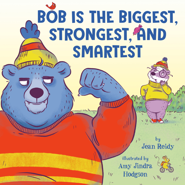 Bob Is the Biggest, Strongest, and Smartest
