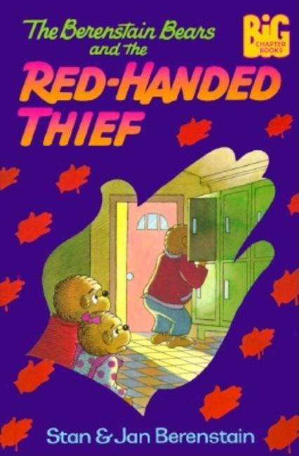 The Berenstain Bears and the Red-Handed Thief