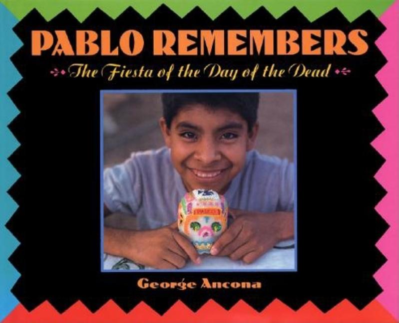 Pablo Remembers: The Fiesta of the Day of the Dead