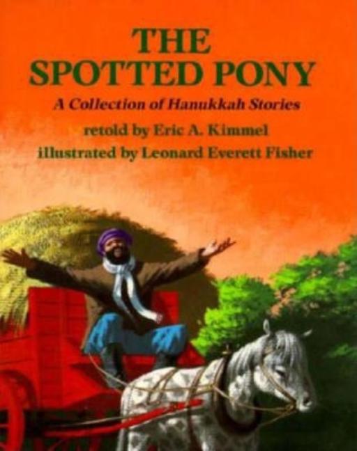 The Spotted Pony: A Collection of Hanukkah Stories