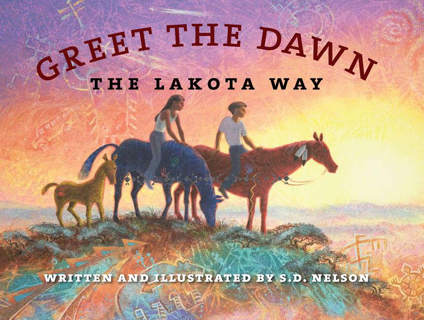 Greet the Dawn: The Lakota Way