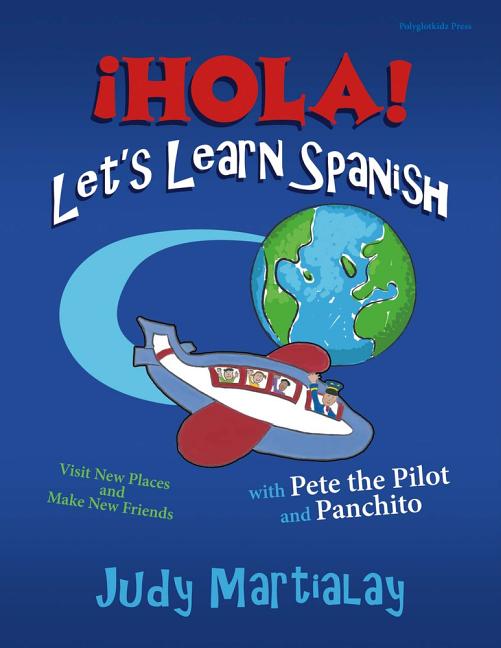 ¡Hola! Let's Learn Spanish: Visit New Places and Make New Friends