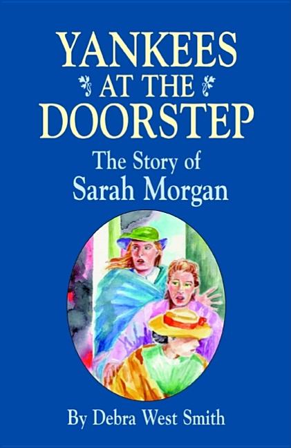 Yankees on the Doorstep: The Story of Sarah Morgan