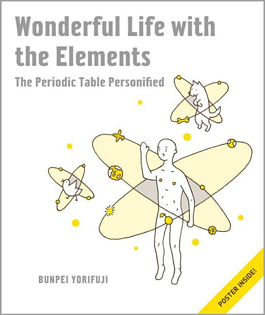 Wonderful Life with the Elements: The Periodic Table Personified