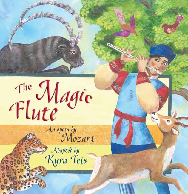 The Magic Flute: An Opera by Mozart