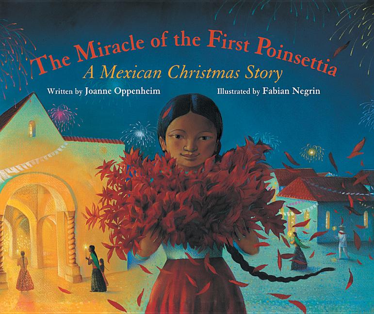 The Miracle of the First Poinsettia: A Mexican Christmas Story