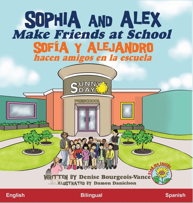 Sophia and Alex Make Friends at School: Sofía y Alejandro hacen amigos en la escuela