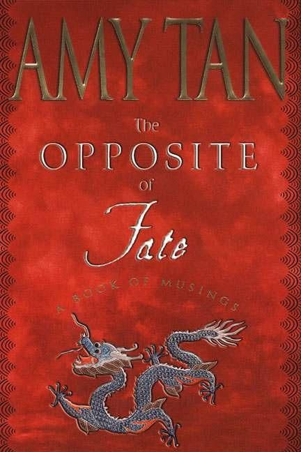 The Opposite of Fate: A Book of Musings