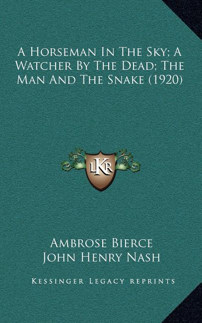 Horseman in the Sky, A; A Watcher by the Dead; The Man and the Snake