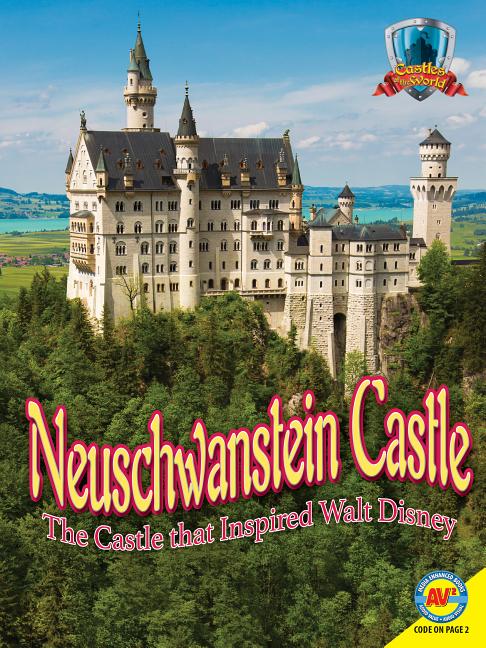 Neuschwanstein Castle: The Castle That Inspired Walt Disney