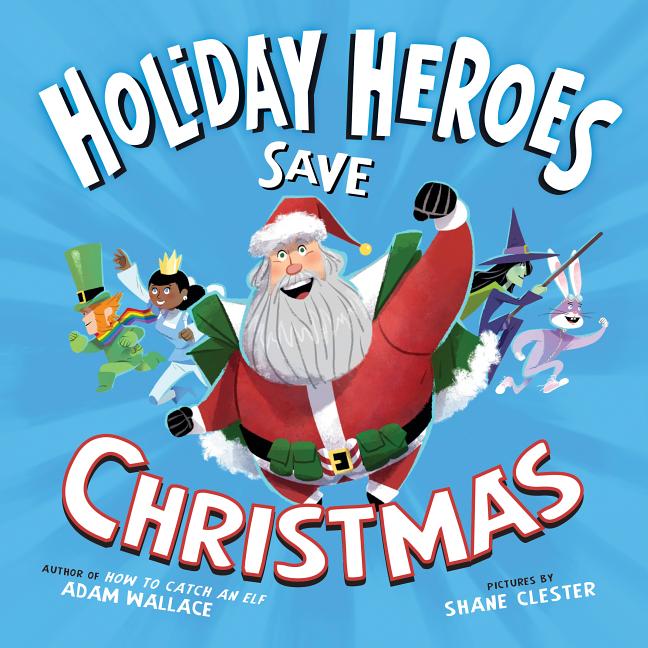 Holiday Heroes Save Christmas