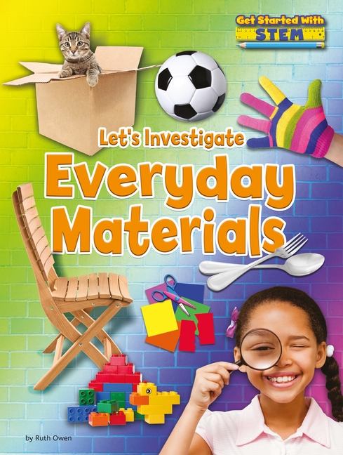 Let's Investigate Everyday Materials