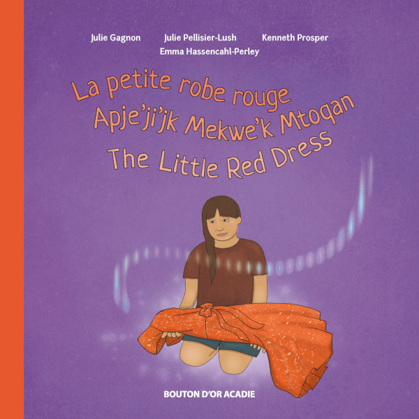 Le petite robe rouge / Apje'ji'jk Mekwe'k Mtoqan / The Little Red Dress
