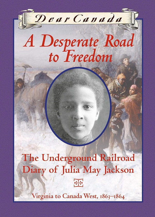 A Desperate Road to Freedom: The Underground Railroad Diary of Julia May Jackson