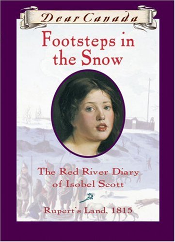 Footsteps in the Snow: The Red River Diary of Isobel Scott