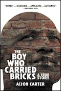 The Boy Who Carried Bricks: A True Story