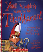 You Wouldn't Want to Be Tutankhamen!: A Mummy Who Really Got Meddled With
