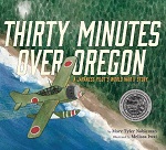 Thirty Minutes Over Oregon: A Japanese Pilot's World War II Story