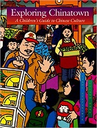 Exploring Chinatown: A Children's Guide to Chinese Culture